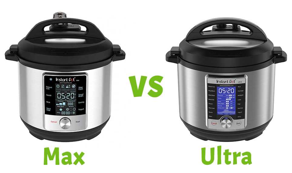Instant Pot Max Vs Ultra - Which one should you get?