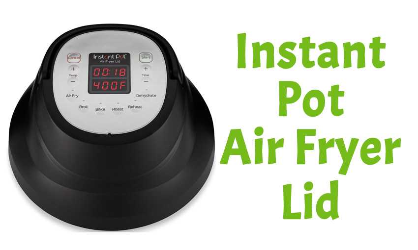 Instant Pot Air Fryer Lid Attachment NEW 2020 